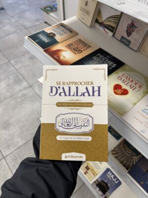 SE RAPPROCHER D'ALLAH - 'Abd Allah Siraj Al-Din Al-Husayni (editions al bayyinah)