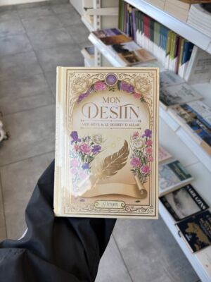 MON DESTIN - MON RÊVE ET LE DESSEIN D'ALLAH - Dr Ibrahim Ar-Ruhayli & Faysal Al Hashidi (éditions Al Imam)
