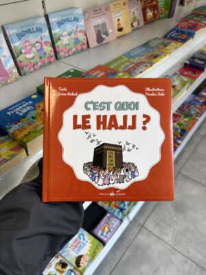 C’EST QUOI LE HAJJ ? - écrit par Irène Rehad & illustré par Nicolas Julo (éditions al bouraq jeunesse)