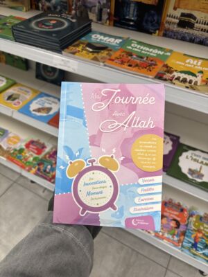 MA JOURNÉE AVEC ALLAH - (éditions Al qamar)