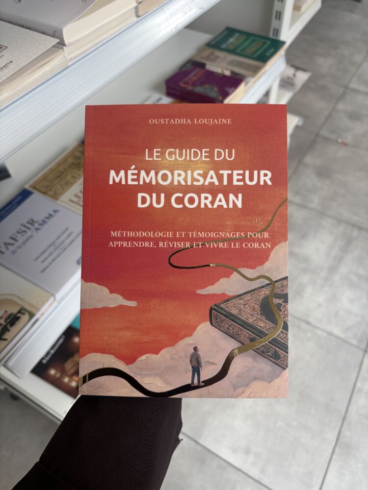 LE GUIDE DU MÉMORISATEUR DU CORAN – Ousthadha Loujaine (